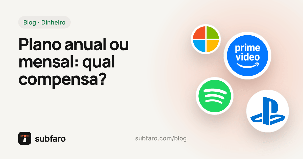 Plano anual ou mensal: qual compensa?