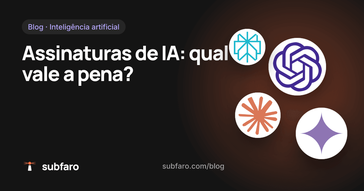 Assinaturas de IA: qual vale a pena?