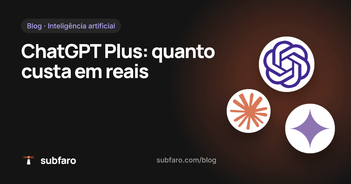 ChatGPT Plus: quanto custa em reais