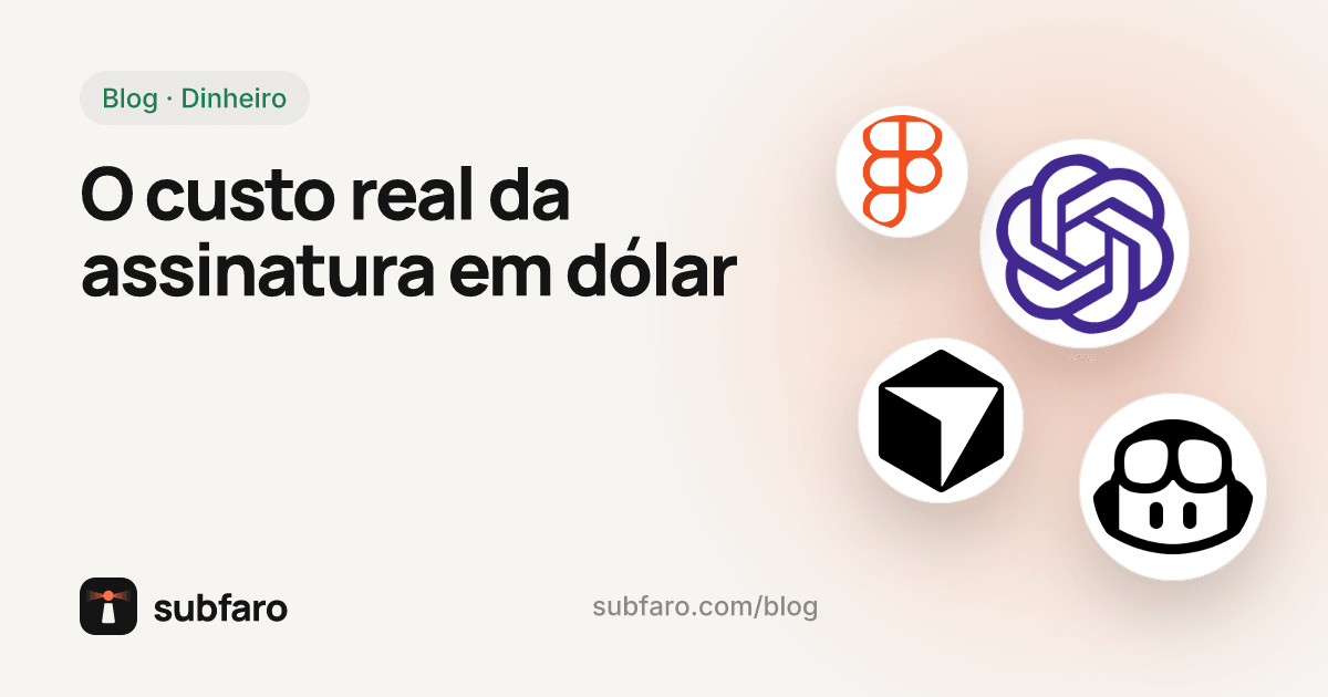 O custo real da assinatura em dólar