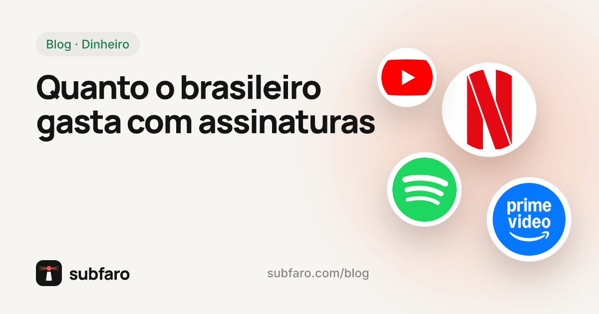 Quanto o brasileiro gasta com assinaturas