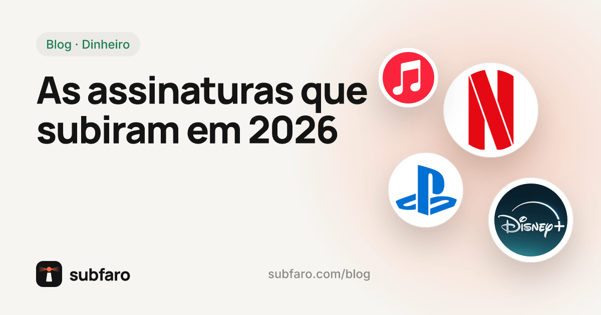 As assinaturas que subiram em 2026